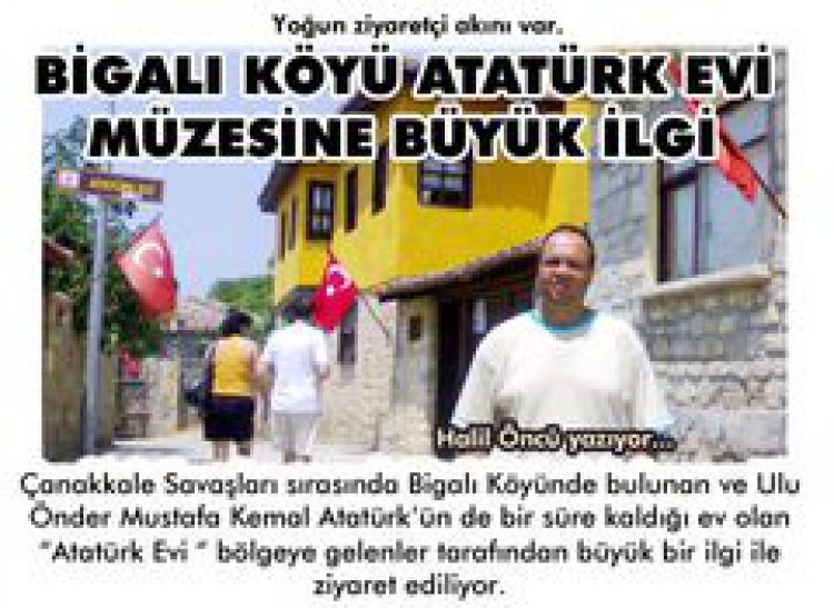 BİGALI KÖYÜ ATATÜRK EVİ MÜZESİNE BÜYÜK İLGİ