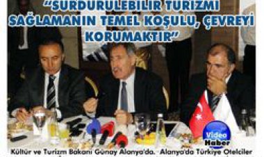 GÜNAY ''SÜRDÜRÜLEBİLİR TURİZMİ SAĞLAMANIN TEMEL KOŞULU, ÇEVREYİ KORUMAKTIR''