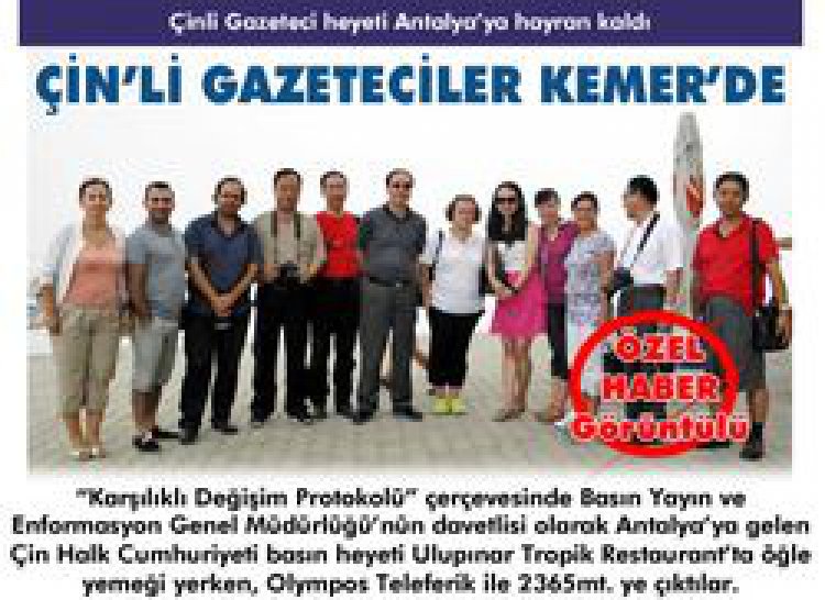 ÇİN'Lİ GAZETECİLER KEMER'DE