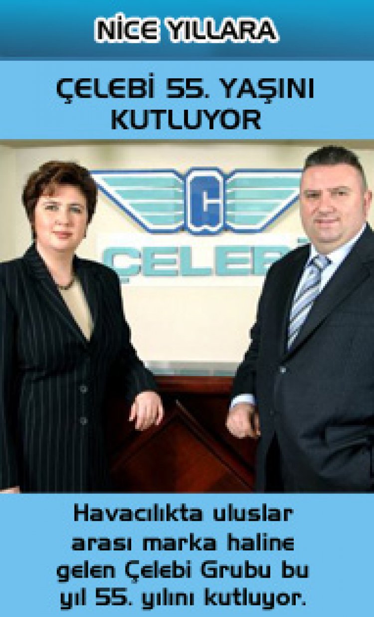 ÇELEBİ 55. YAŞINI KUTLUYOR