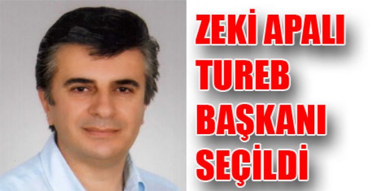ZEKİ APALI,TUREB BAŞKANI OLDU