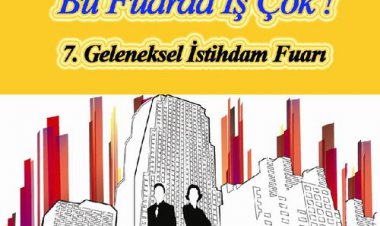 7. GELENEKSEL İSTİHDAM FUARI, 9 MART 2015 TARİHİNDE YAPILACAK