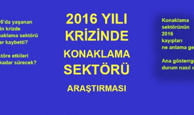 2016 KRİZİNDE KONAKLAMA SEKTÖRÜ OTELLER KRİZDE KAÇ MİLYAR DOLAR KAYBETTİ