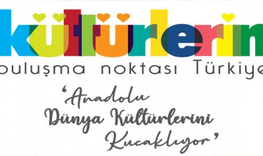 KÜLTÜRLERİN BULUŞMA NOKTASI TÜRKİYE!