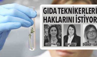 GIDA TEKNİKERLERİ HAKLARINI İSTİYOR