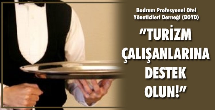 TURİZM ÇALIŞANLARINA DESTEK OLUN!