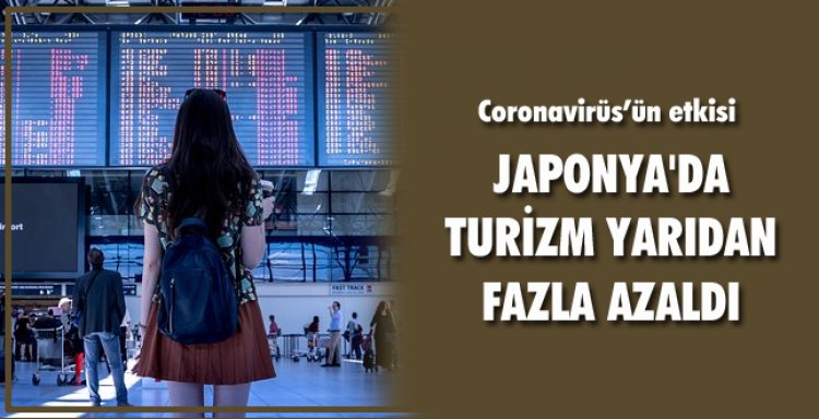 JAPONYA'DA TURİZM YARIDAN FAZLA AZALDI