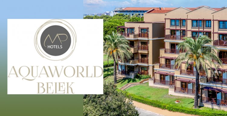 AQUAWORLD BELEK BY MP HOTELS AÇILDI