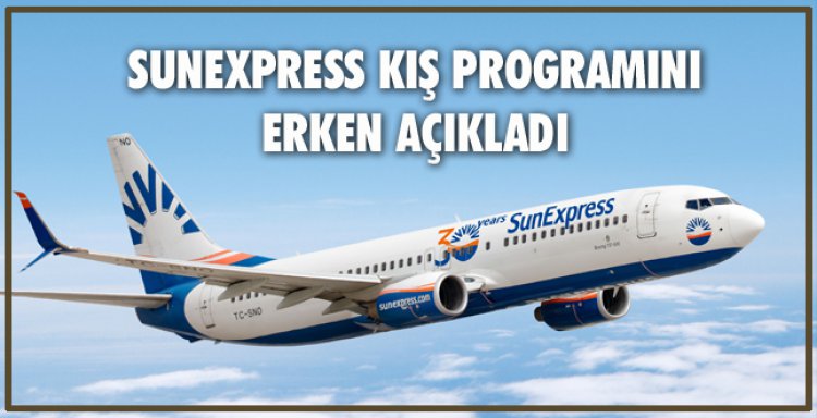 SUNEXPRESS KIŞ PROGRAMINI ERKEN AÇIKLADI