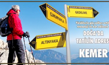 DOĞA’DA TATİLİN ADRESİ 'KEMER'