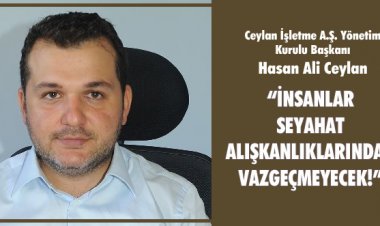 İNSANLAR SEYAHAT ALIŞKANLIKLARINDAN VAZGEÇMEYECEK!
