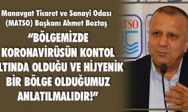 BÖLGEMİZDE KORONAVİRÜSÜN KONTOL ALTINDA OLDUĞU VE HİJYENİK BİR BÖLGE OLDUĞUMUZ ANLATILMALIDIR!