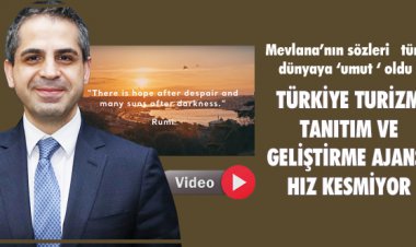 TÜRKİYE TURİZM TANITIM VE GELİŞTİRME AJANSI HIZ KESMİYOR