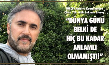 DÜNYA GÜNÜ BELKİ DE HİÇ BU KADAR ANLAMLI OLMAMIŞTI!