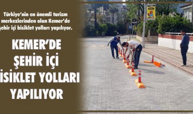 KEMER’DE ŞEHİR İÇİ BİSİKLET YOLLARI YAPILIYOR