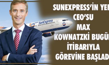 SUNEXPRESS’İN YENİ CEO’SU MAX KOWNATZKİ BUGÜN İTİBARİYLE GÖREVINE BAŞLADI