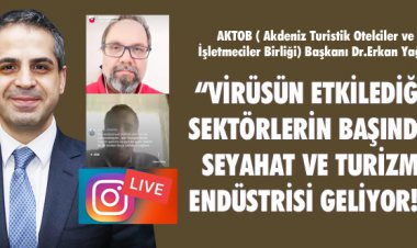 ERKAN YAĞCI: 'VİRÜSÜN ETKİLEDİĞİ SEKTÖRLERİN BAŞINDA SEYAHAT VE TURİZM ENDÜSTRİSİ GELİYOR!'