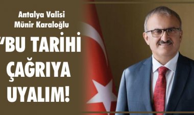 ANTALYA VALİSİ UYARDI