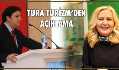 TURA TURİZM’DEN AÇIKLAMA