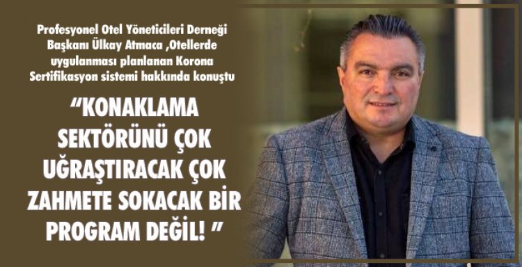 KONAKLAMA SEKTÖRÜNÜ ÇOK UĞRAŞTIRACAK ÇOK ZAHMETE SOKACAK BİR PROGRAM DEĞİL!