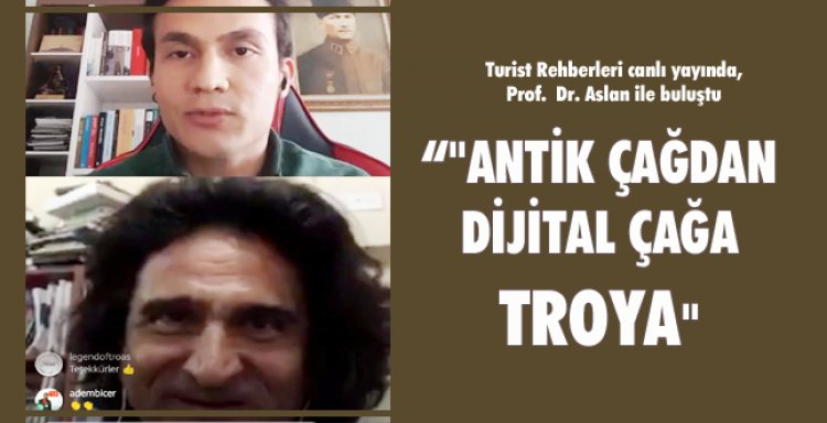 ANTİK ÇAĞDAN DİJİTAL ÇAĞA TROYA!