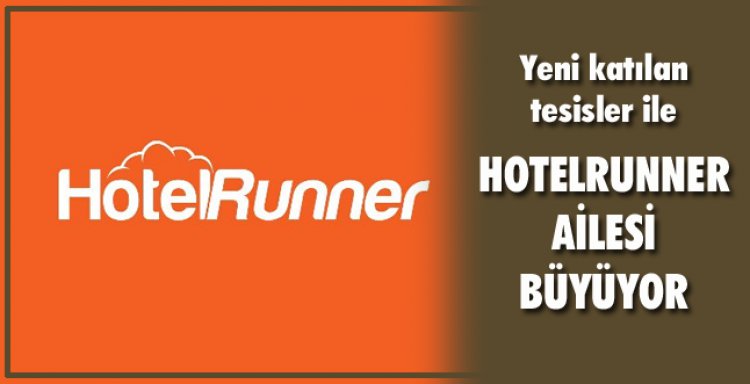 HOTELRUNNER BÜYÜMEYE DEVAM EDİYOR