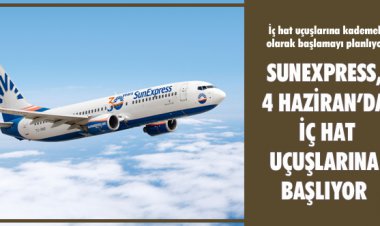 SUNEXPRESS,  4 HAZİRAN’DA  İÇ HAT  UÇUŞLARINA  BAŞLIYOR