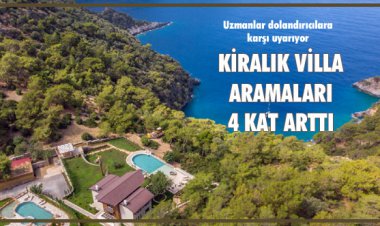 KİRALIK VİLLA ARAMALARI 4 KAT ARTTI