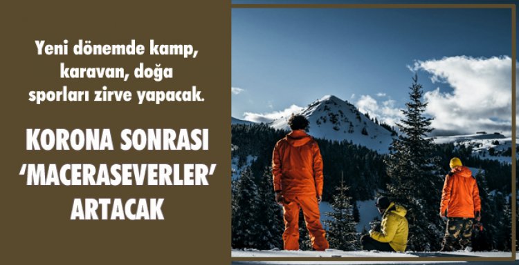 KORONA SONRASI 'MACERASEVERLER' ARTACAK
