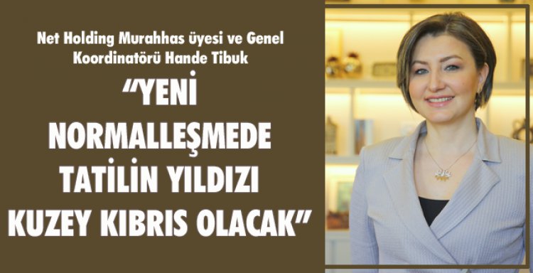 YENİ NORMALLEŞMEDE TATİLİN YILDIZI KUZEY KIBRIS OLACAK!