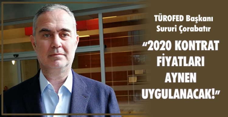 2020 KONTRAT FİYATLARI AYNEN UYGULANACAK!