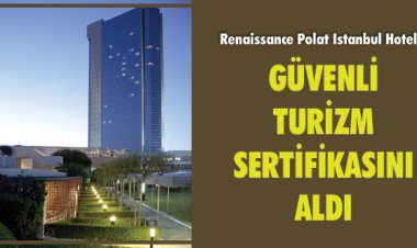 GÜVENLİ TURİZM SERTİFİKASINI ALDI
