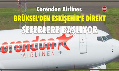 BRÜKSEL'DEN ESKİŞEHİR'E DİREKT SEFERLERE BAŞLIYOR