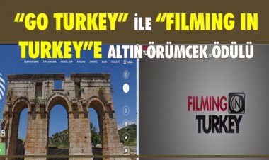 'GO TURKEY” İLE' FILMING IN TURKEY'E ALTIN ÖRÜMCEK ÖDÜLÜ