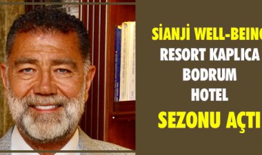 SİANJİ WELL-BEING RESORT KAPLICA BODRUM HOTEL SEZONU AÇTI