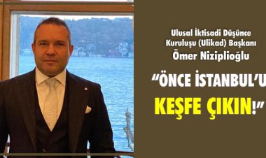 ÖNCE İSTANBUL'U KEŞFE ÇIKIN!