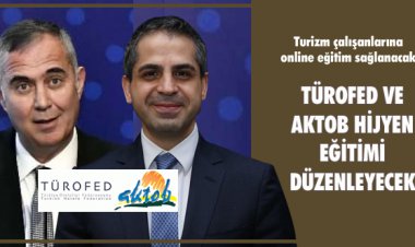 TÜROFED VE AKTOB HİJYEN EĞİTİMİ DÜZENLEYECEK