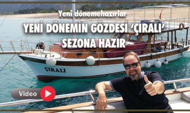 YENİ DÖNEMİN GÖZDESİ ‘ÇIRALI’ SEZONA HAZIR