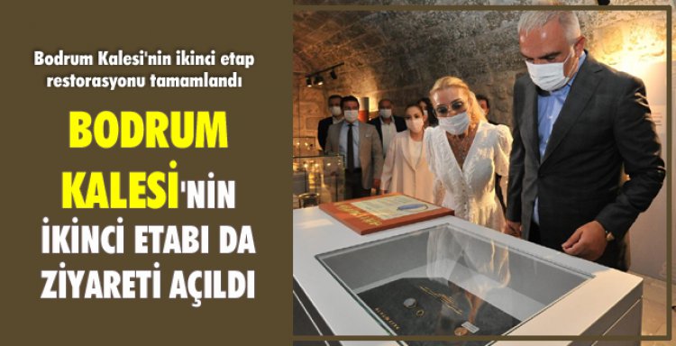 BODRUM KALESİ'NİN İKİNCİ ETABI DA ZİYARETİ AÇILDI