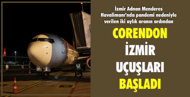 İZMİR'E CORENDON UÇUŞLARI BAŞLADI
