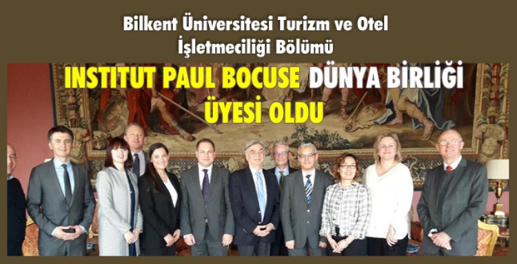 INSTITUT PAUL BOCUSE  DÜNYA BİRLİĞİ  ÜYESİ OLDU