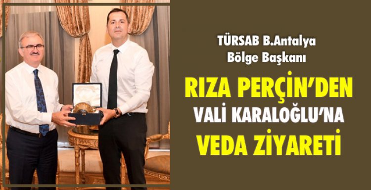 RIZA PERÇİN’DEN VALİ KARALOĞLU’NA VEDA ZİYARETİ