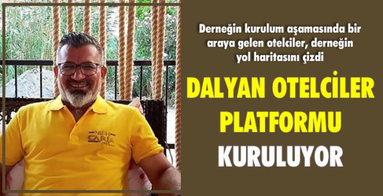 DALYAN OTELCİLER PLATFORMU KURULUYOR