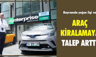 ARAÇ KİRALAMAYA TALEP ARTTI
