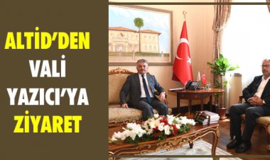 ALTİD'DEN VALİ'YE ZİYARET