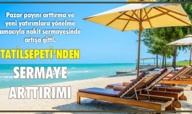 YENİ NORMALLEŞMEYE TATİLSEPETİ'NDEN SERMAYE ARTIŞI