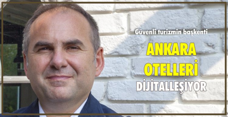 ANKARA OTELLERİ DİJİTALLEŞİYOR