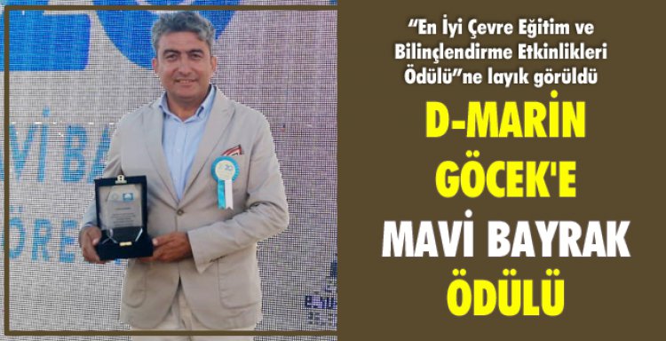 D-MARİN GÖCEK'E MAVİ BAYRAK ÖDÜLÜ