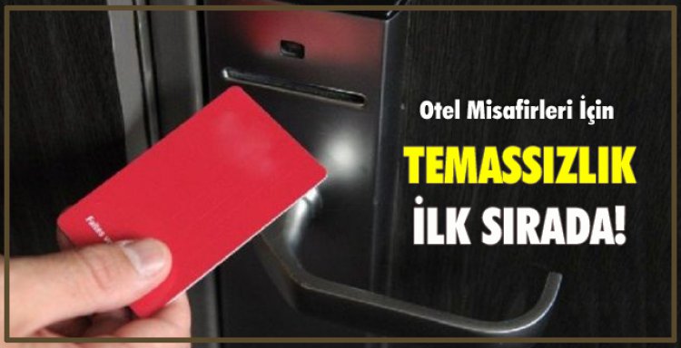 OTEL MİSAFİRLERİ İÇİN TEMASSIZLIK İLK SIRADA!