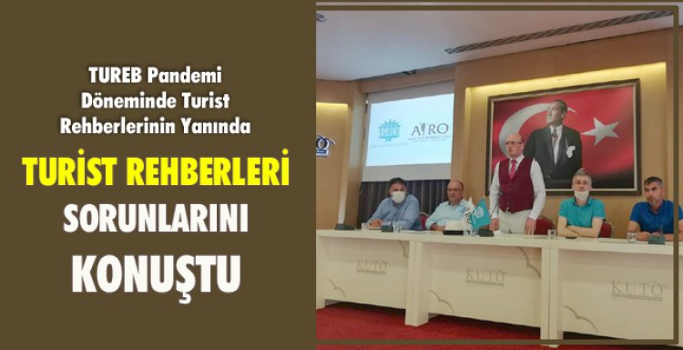 TURİST REHBERLERİ SORUNLARINI KONUŞTU